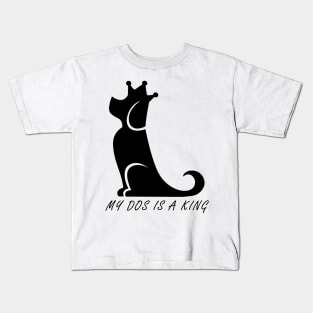 My Dog Is A King Kids T-Shirt